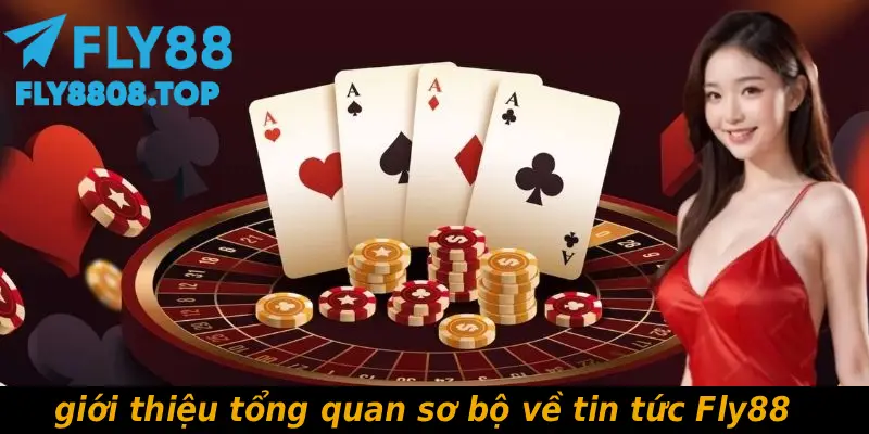 giới thiệu tổng quan sơ bộ về tin tức Fly88