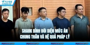 Shark Bình Đối Diện Mức Án Chung Thân Và Hệ Quả Pháp Lý